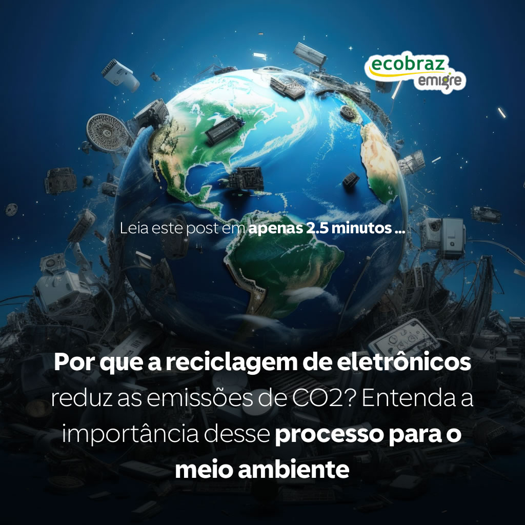 Por que a reciclagem de eletrônicos reduz as emissões de CO2? Entenda a importância desse processo para o meio ambiente