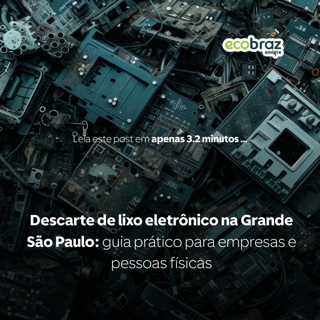Descarte de lixo eletrônico na Grande São Paulo: guia prático para empresas e pessoas físicas