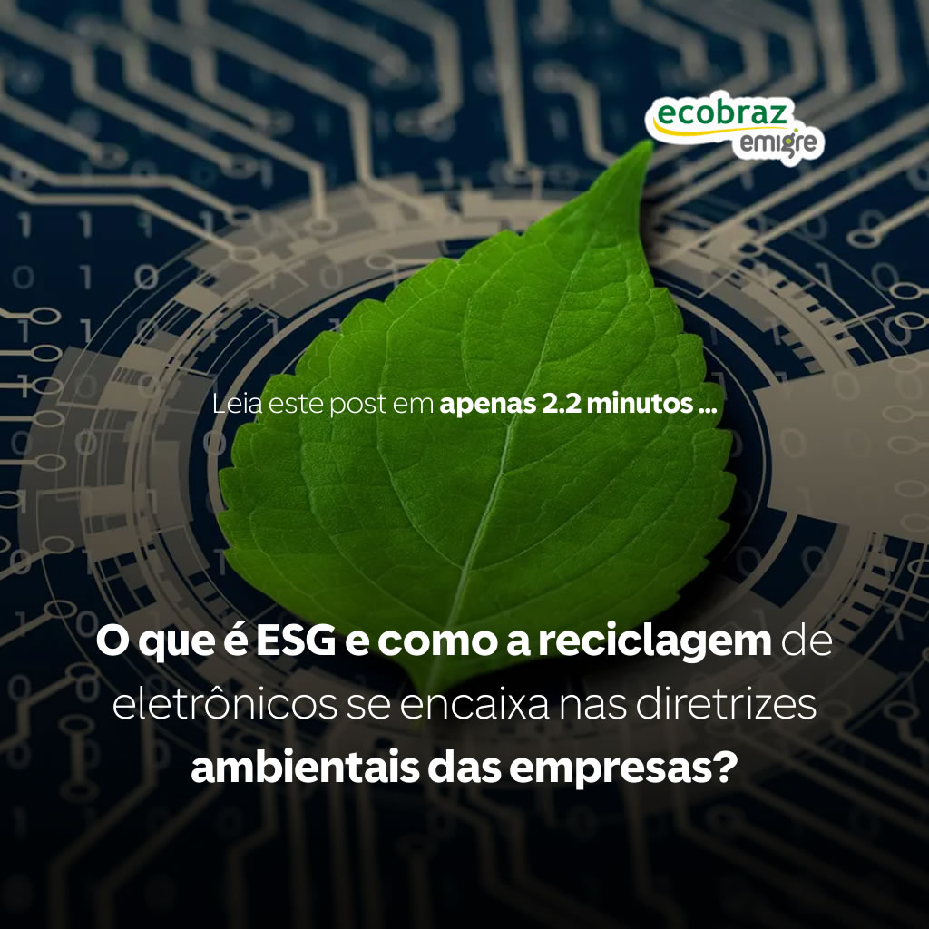 O que é ESG e como a reciclagem de eletrônicos se encaixa nas diretrizes ambientais das empresas?