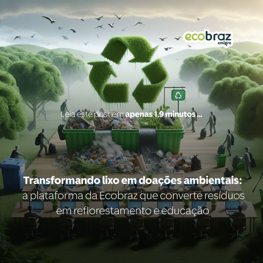 Transformando lixo em doações ambientais: a plataforma da Ecobraz que converte resíduos em reflorestamento e educação