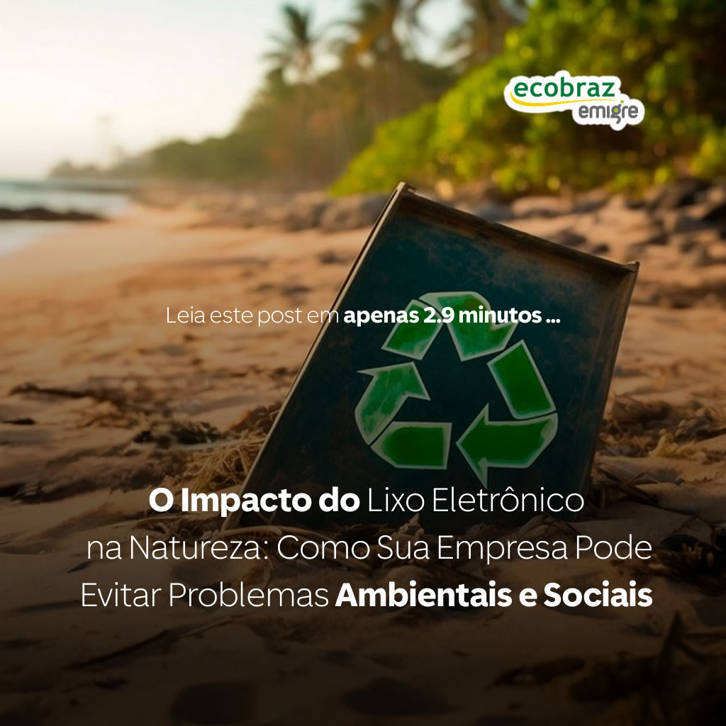 O Impacto do Lixo Eletrônico na Natureza: Como Sua Empresa Pode Evitar Problemas Ambientais e Sociais