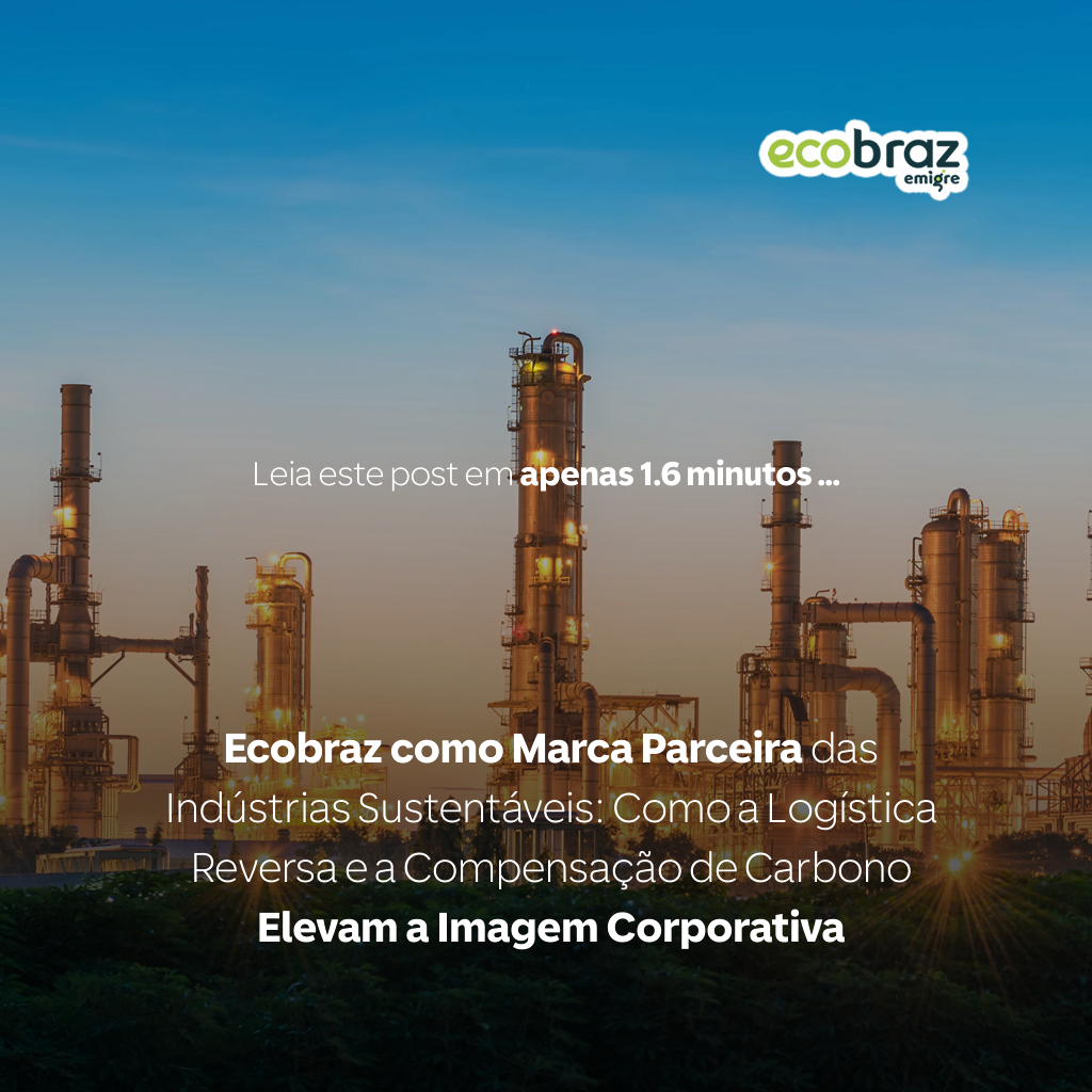 Ecobraz as a Strategic Brand Partner for Sustainable Industries: How Reverse Logistics and Carbon Offsetting Enhance Corporate Image