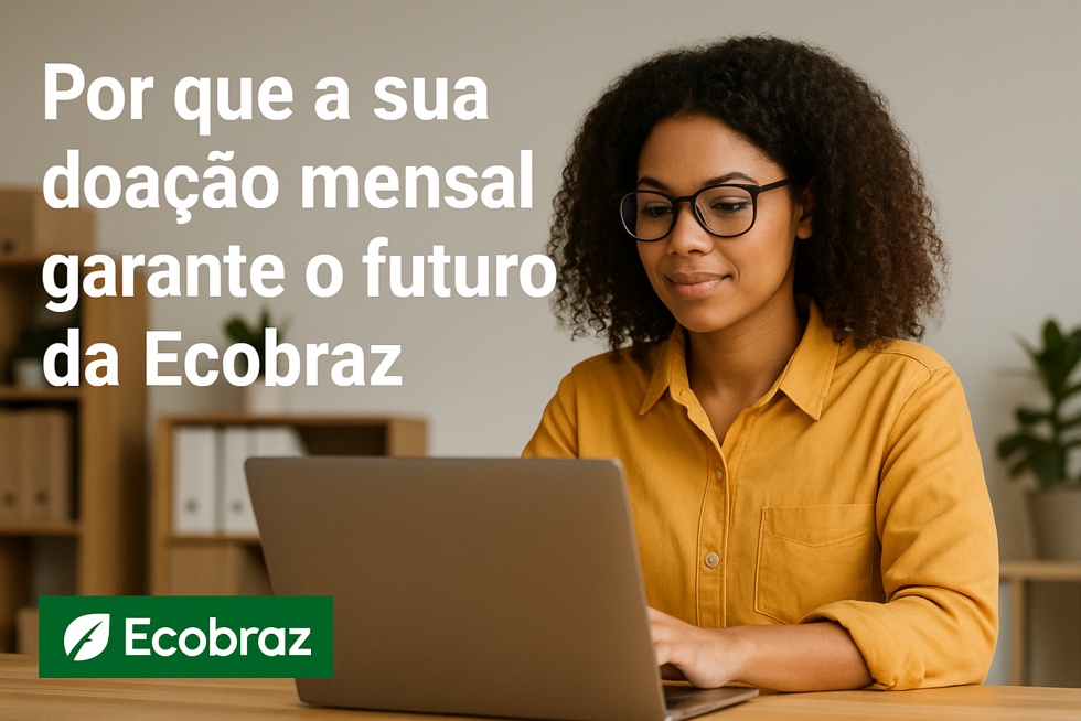 Por que doadores mensais são a base da operação da Ecobraz