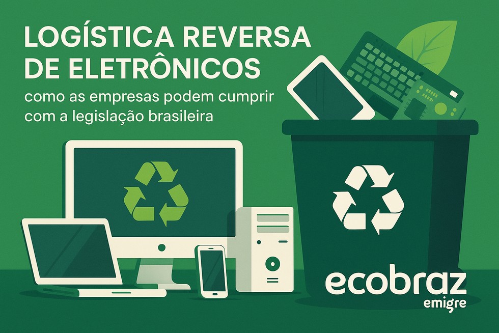 Logística reversa de eletrônicos: como as empresas podem se adequar à legislação brasileira